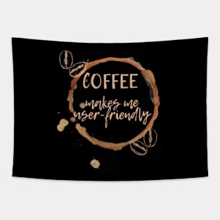 Coffee Makes Me User-Friendly Tapestry