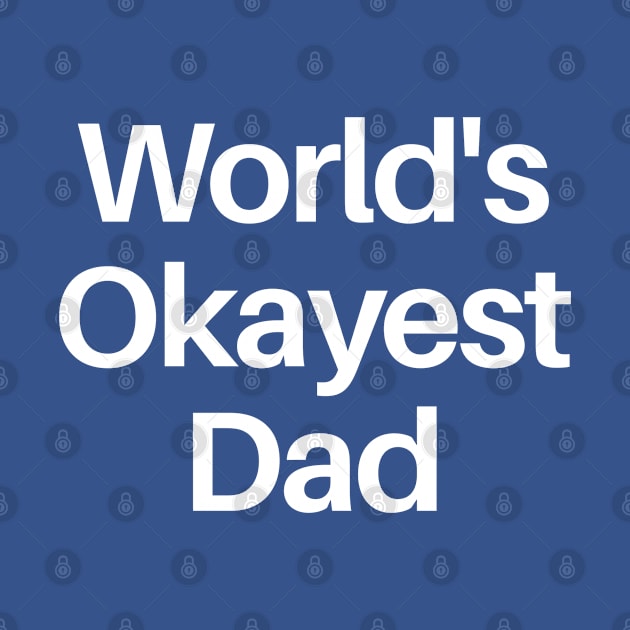 World's Okayest Dad by wls