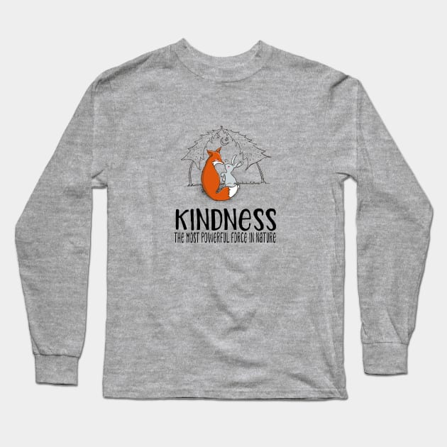 Cute Fox & Bunny - Kindness the most power force in nature - Kindness -  Long Sleeve T-Shirt