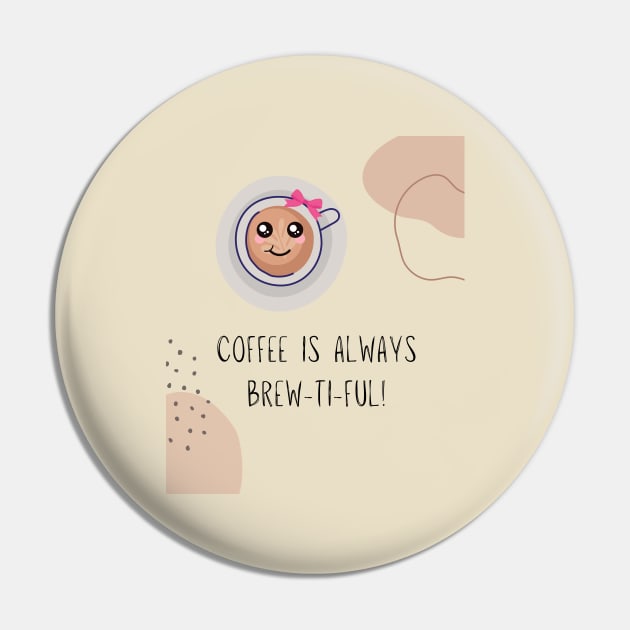 Coffee is always brew ti ful (beautiful) Pin by Mission Bear