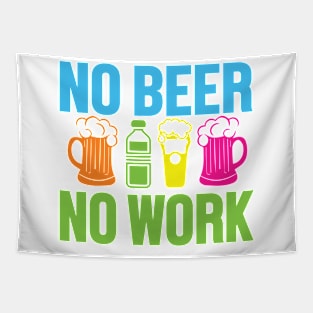 No Beer No Work Tapestry