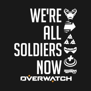 We're All Soldiers Now T-Shirt