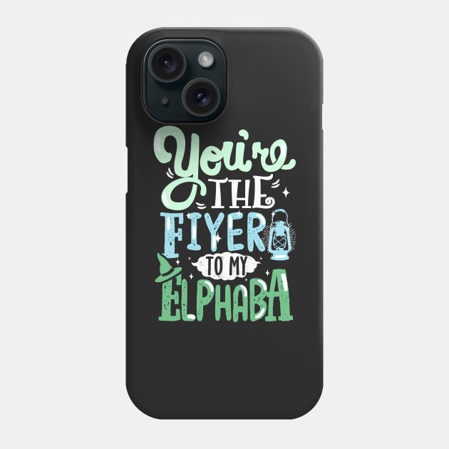 You're the Fiyero to my Elphaba Phone Case by KsuAnn