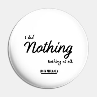 Nothing At All (Black Logo) Pin