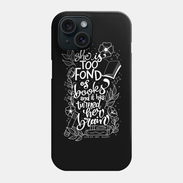 Too Fond of Alcott Phone Case by Thenerdlady