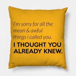 I thought you knew you are awful (black) Pillow