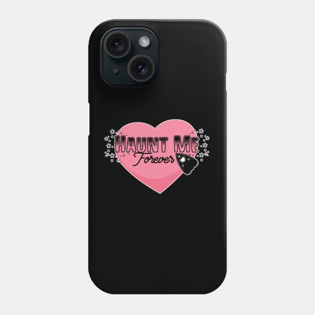 Haunt Me Forever Phone Case by Rockadeadly