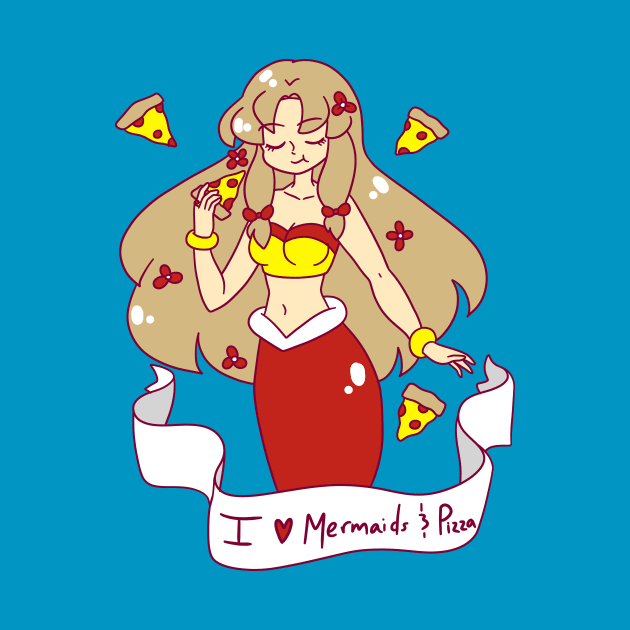 I Love Mermaids and Pizza by saradaboru