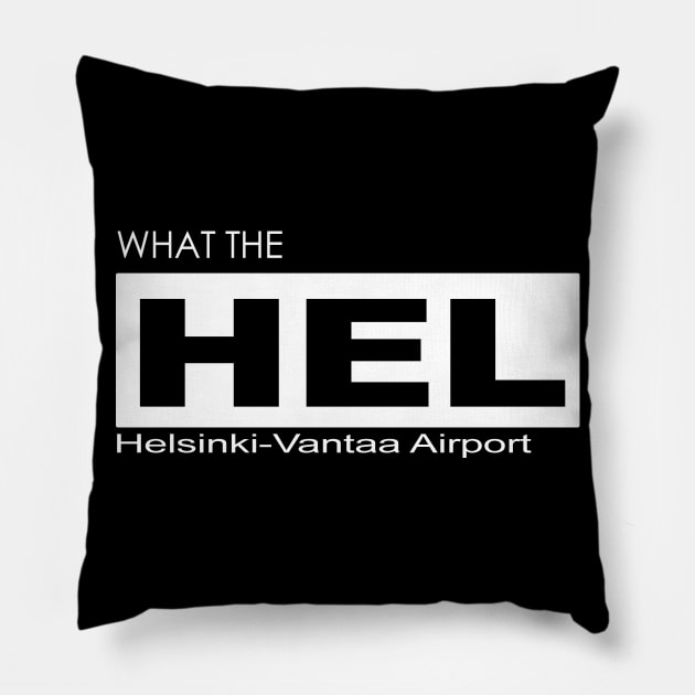 what the HEL? Helsinki-Vantaa Airport Pillow by Fly Buy Wear