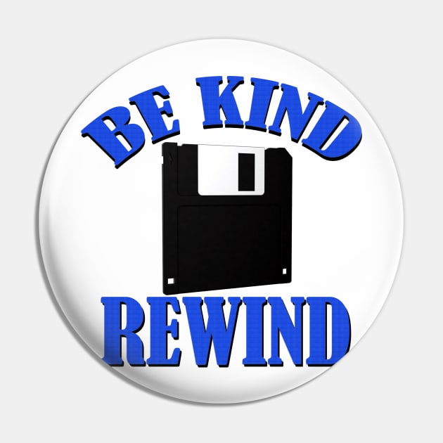 Be Kind Rewind Pin by The Dude