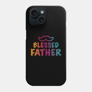 Blessed Father Phone Case