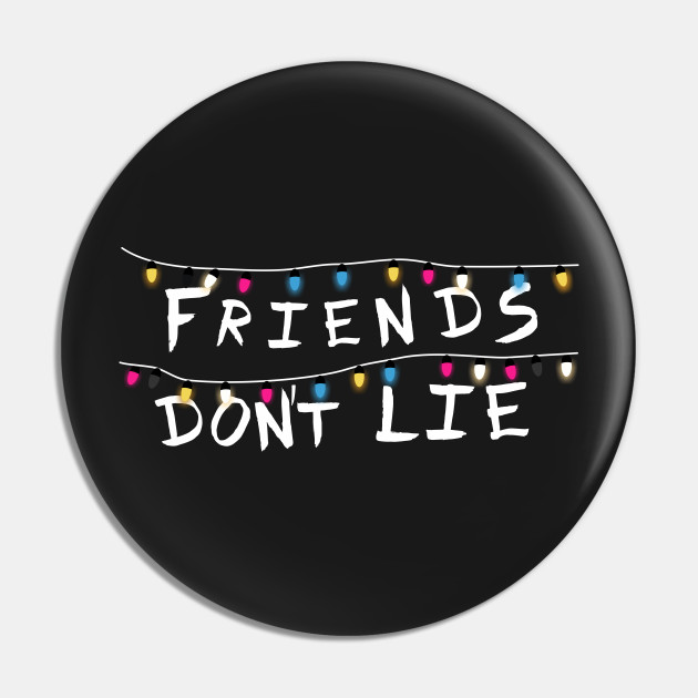 Download Friends don´t lie - Stranger Things - Pin | TeePublic