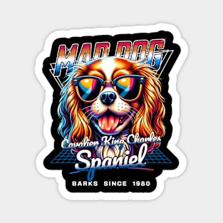 Mad Dog Cavalier King Charles Spaniel Dog Magnet