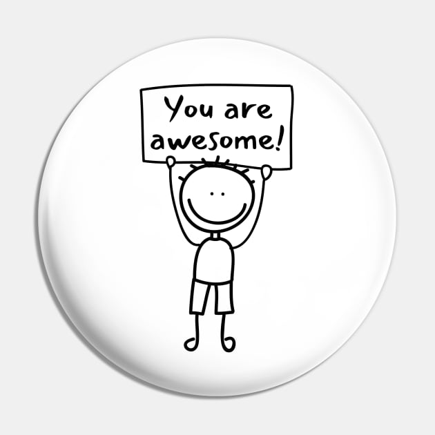 You are Awesome Pin by Shirts To Motivate 