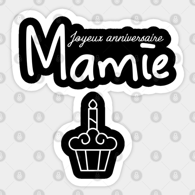 Joyeux anniversaire mamie - Anniversaire Mamie - Sticker