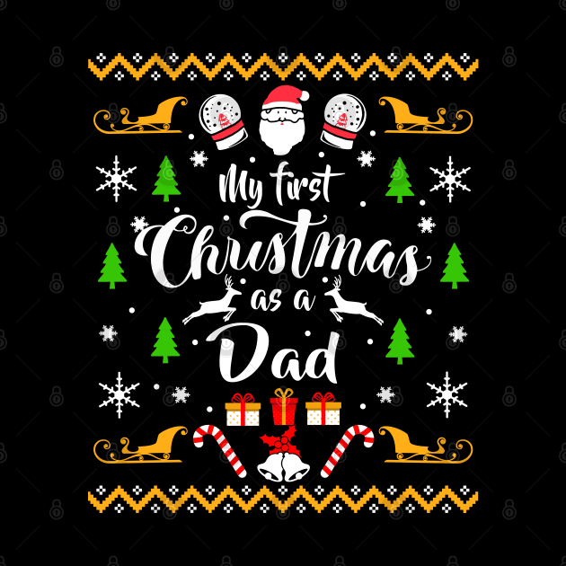 My First Christmas as a Dad Christmas Sweater by KsuAnn