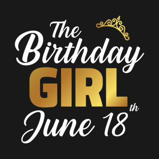 The Birthday Girl June 18th T-Shirt