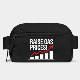 Raise Gas Prices Sarcastic Protest Bag