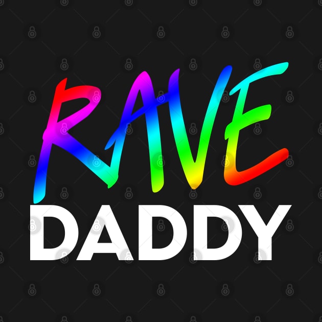 Rave Daddy EDM Techno Dad by BIGUP