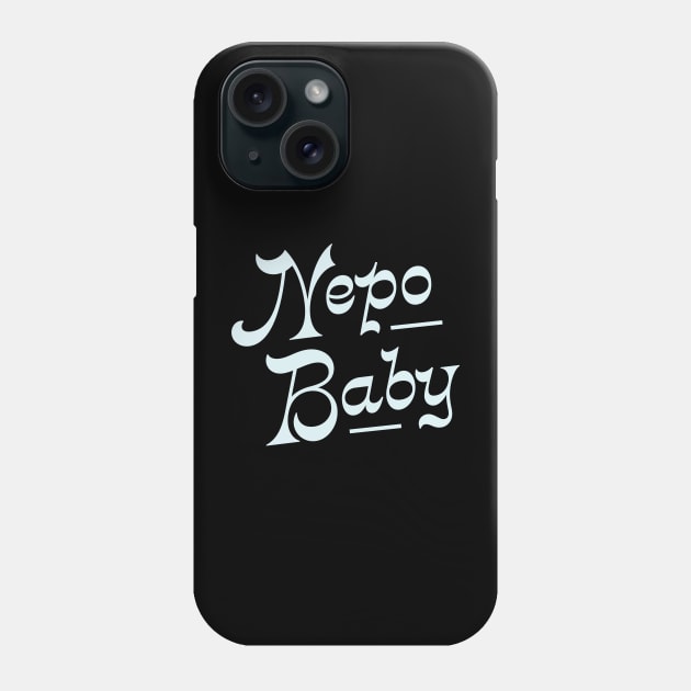 Nepo Baby for all of your famous friends' kids. Fame and following into the celebrity family show business. Phone Case by YourGoods