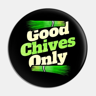 Good Chives Only - Vegetarian or Go Vegan Pin