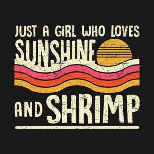 Just A Girl Who Loves Sunshine And Shrimp T-Shirt