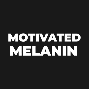 MOTIVATED MELANIN T-Shirt