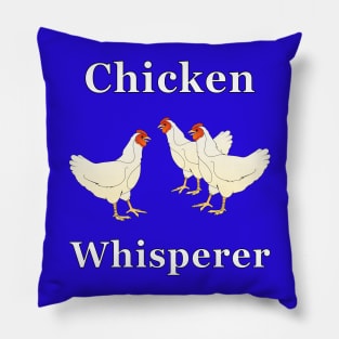 Chicken Whisperer Pillow