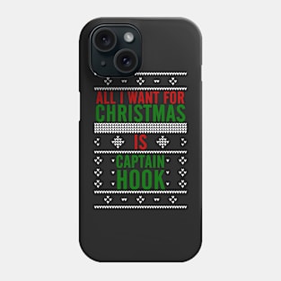 All I want for Christmas is Captain Hook Phone Case