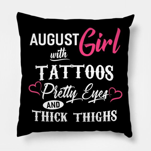 August Girl With Tattoos Pretty Eyes And Thick Thighs Pillow by Macy XenomorphQueen