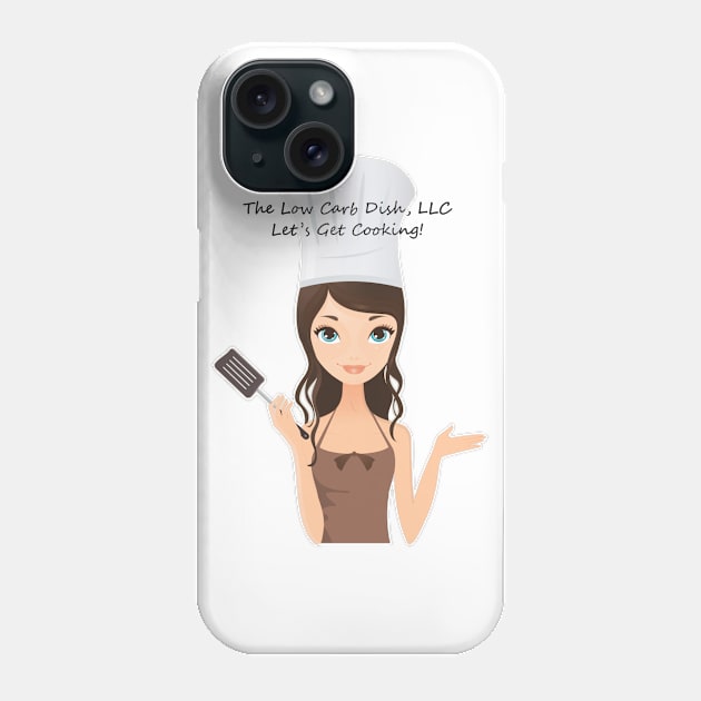 The Low Carb Dish Phone Case by thelowcarbdish