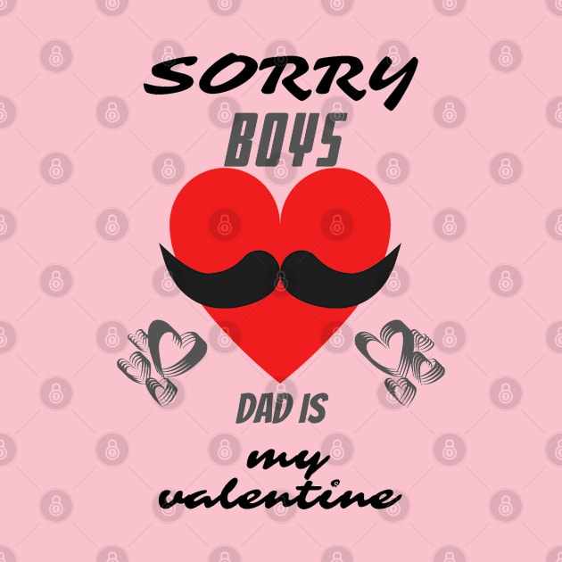 sorry boys daddy is my valentine by haythamus