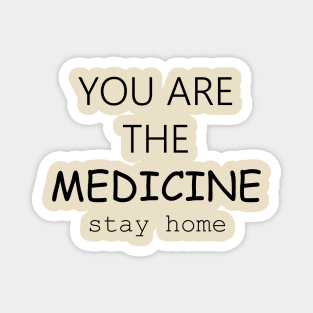 you are the medicine Magnet