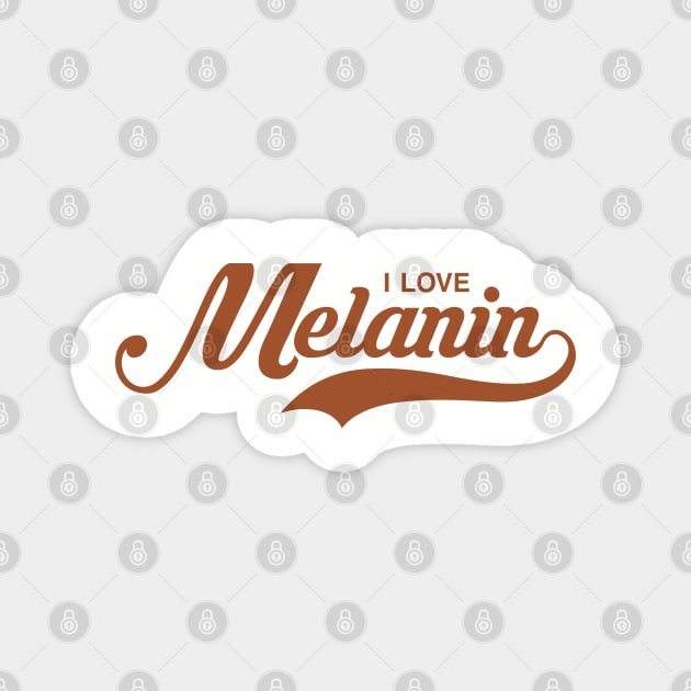 I Love Melanin, Black Woman, African American, Black Lives Magnet by UrbanLifeApparel