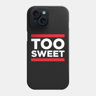 Too Sweet Phone Case