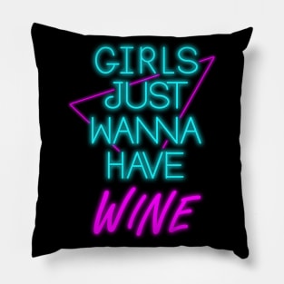 Girls Just Wanna Have Wine Pillow