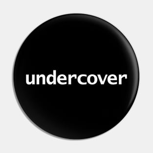 Undercover Typography White Text Pin