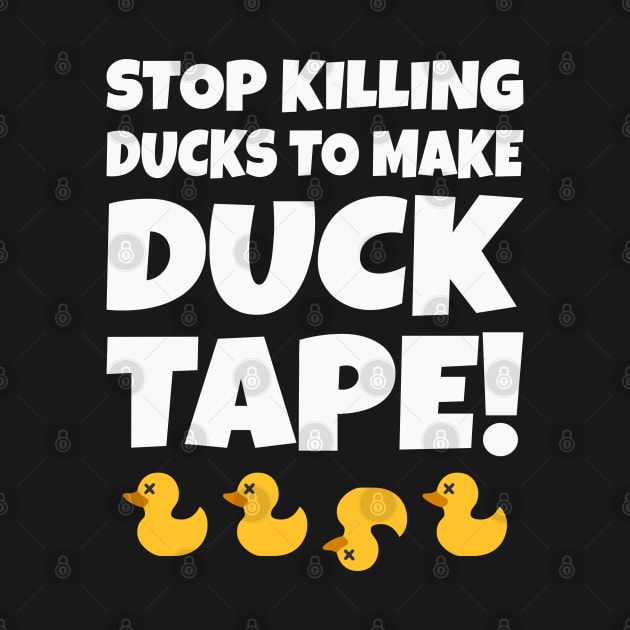 Stop Killing Ducks To Make Duck Tape! by DavidSpeedDesign