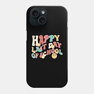 Funny Happy Last Day of School Hilarious Gift Idea Phone Case