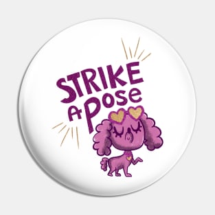 Strike a pose Pin