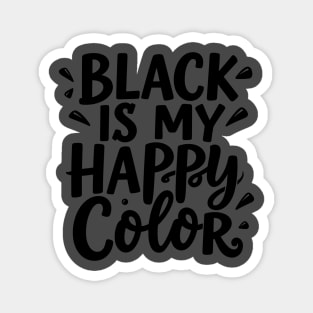 Black Is My Happy Color Magnet