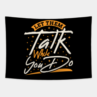 Let Them Talk While You Do Tapestry