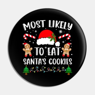 Most Likely To Eat Santa_s Cookies Christmas Matching Family Shirt Pin