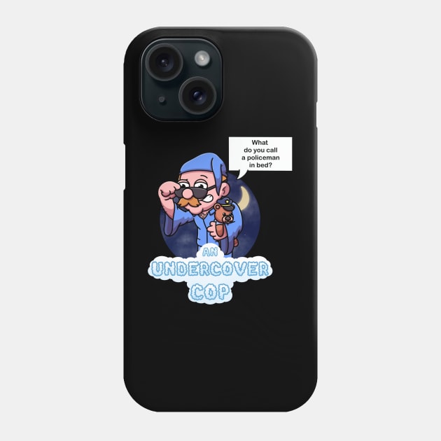 What Do You Call A Policeman In Bed? Phone Case by TheMaskedTooner