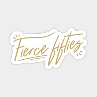 50th birthday ideas fierce Magnet