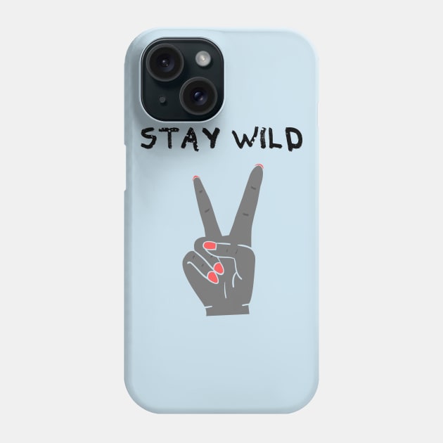 Stay Wild, Live Free Phone Case by mazdesigns