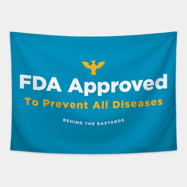 FDA Approved Tapestry by Behind The Bastards