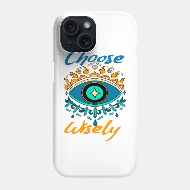 Choose Wisely Phone Case by codebluecreative