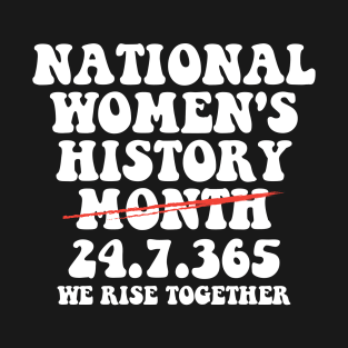 National Women's History Month 2024 24.7.365 T-Shirt