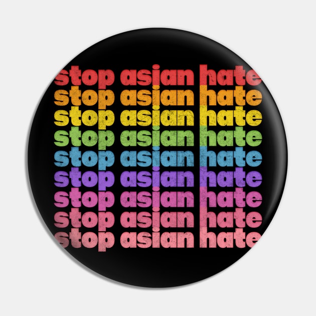 Stop Asian Hate! Rainbow Retro Faded Design Pin by DankFutura